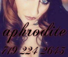 Pueblo escorts - APHRODITE is still in town for all you I missed this is ur chance
